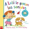 A Lulú le gustan los sonidos