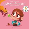 ¡Adiós, chupete! Un cuento de Lucía, mi pediatra