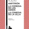 Anfitrión / La comedia de los asnos / La comedia de la olla