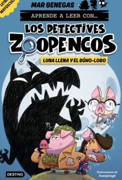 Aprende a leer con... Los Detectives Zoopencos 3. Luna llena y el búho-lobo