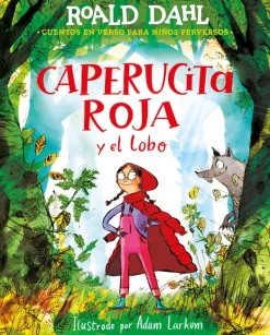 Caperucita roja y el lobo (Cuentos en verso para niños perversos)