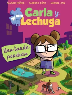 Carla y Lechuga 2. Una tarde perdida