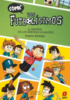 Cómic Los Futbolísimos 1: El misterio de los árbitros voladores