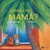 ¿Dónde está mamá?