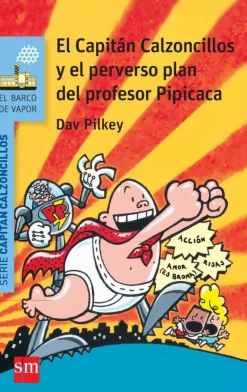 El Capitán Calzoncillos y el perverso plan del profesor Pipicaca