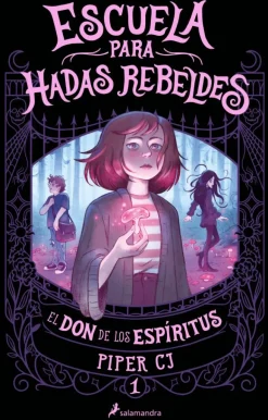 El don de los espíritus (Escuela para hadas rebeldes 1)
