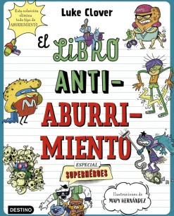El libro antiaburrimiento. Especial superhéroes