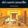 El misterio del cuarto amarillo.