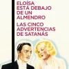 Eloísa está debajo de un almendro / Las cinco advertencias de Satanás