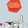 Hermanas Coscorrón, agencia de investigación. El misterio del Katastrófiko Fútbo