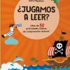 ¿Jugamos a leer? ¡Más de 50 actividades lúdicas de comprensión lectora! 6 años