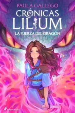 La fuerza del dragón (Crónicas de Lilium 1)