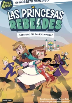 Las Princesas Rebeldes 2. El misterio del palacio invisible