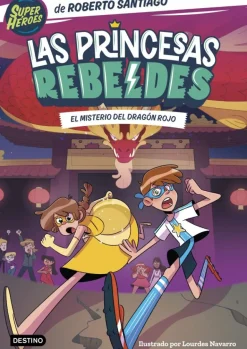 Las Princesas Rebeldes 4. El misterio del dragón rojo