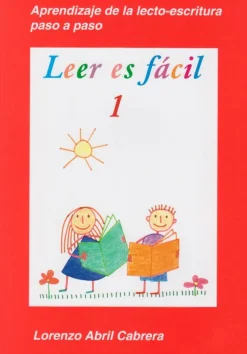 Leer es fácil 1: Aprendiendo de la lecto-escritura paso a paso