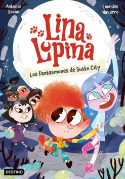Lina Lupina 4. Los fantasmones de Susto City