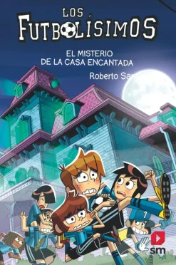 Los Futbolísimos 23: El misterio de la casa encantada