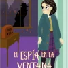 Los misterios de Justina Jones 4: El espía en la ventana