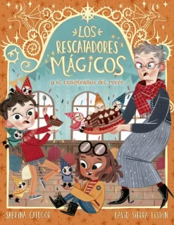 Los Rescatadores Mágicos 2. El cumpleaños del revés