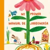 Mi primer manual de jardinería