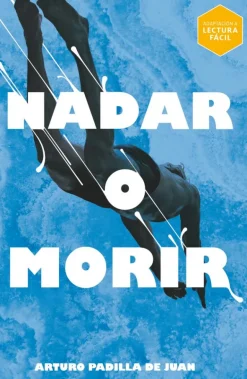 Nadar o morir (Lectura Fácil)