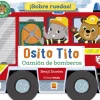 Osito Tito ¡Sobre ruedas!: Camión de bomberos