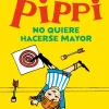Pippi no quiere hacerse mayor