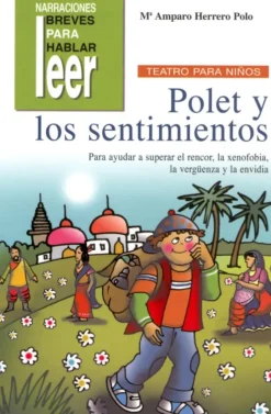 Polet y los Sentimientos. Tres piezas de teatro sobre el rencor, la xenofobia, l