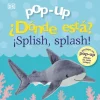 Pop-up. ¿Dónde está? ¡Splish, splash!