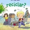 ¿Por qué debo reciclar?