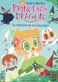 Princesas Dragón 17: La rebelión de los duendes