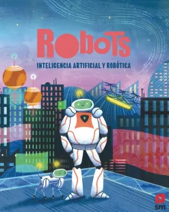 Robots. Inteligencia artificial y robótica
