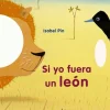 Si yo fuera un león