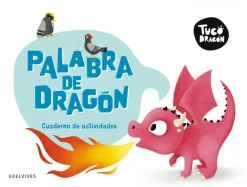 Tuco Dragón - Palabra de dragón. Cuaderno de actividades