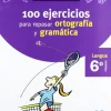 VACACIONES SANTILLANA 6 PRIMARIA 100 EJERCICIOS PARA REPASAR ORTOGRAFIA Y GRAMAT